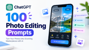100 ChatGPT photo editing prompts for AI photo enhancement